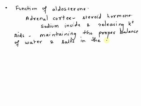 what-is-the-function-of-aldosterone-signals-the-kidneys-to-retain-sodium-and-chloride-stimulates-the-kidneys-to-filter-out-more-water-increasing-urine-output-stimulates-the-kidneys-to-reabso-18418