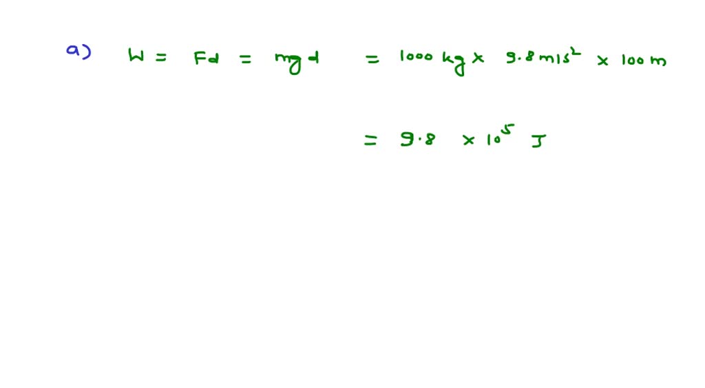 Solved: A. How Much Work Does An Elevator Motor Do To Lift A 1000 Kg 