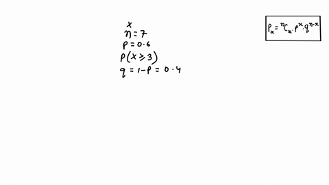 consider-a-binomial-random-variable-with-n-7-and-p-06-let-x-be-the-number-of-successes-in-the-sample-evaluate-the-probability-round-your-answer-to-three-decimal-places-px-3-55158