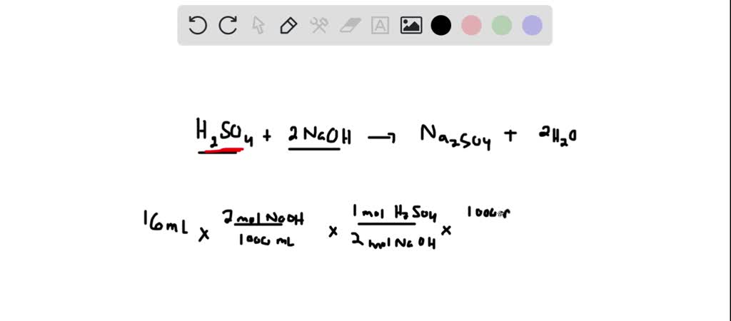 SOLVED: Consider the following reaction: H2SO4 + 2NaOH â†’ Na2SO4 ...