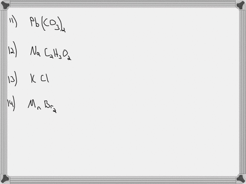 i-need-help-writing-formulas-of-ionic-compounds-write-the-formulas-of-the-following-ionic-compounds-11-lead-iv-carbonate-12-sodium-acetate-13-potassium-chloride-14-manganese-il-bromide-15-ca-80744
