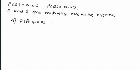 if-aand-b-are-two-mutually-exclusive-events-with-pa-055-and-pb-035-find-the-following-probabilities-hint-if-aand-b-are-two-mutually-exclusive-events-then-pbia-0-paand-b-b-paor-b-pa-pb-remark-27163