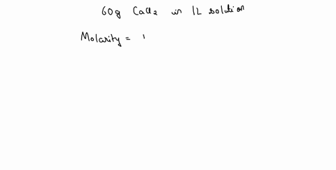 a-solution-of-calcium-chloride-is-prepared-in-a-100-l-volumetric-flask-a-6000-g-sample-of-cacl2is-added-to-a-small-amount-of-water-in-the-flask-and-then-additional-water-is-added-to-bring-th-80963