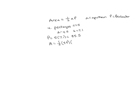 find-the-area-of-each-regular-polygon-with-the-given-apothem-a-and-side-length-_-4-pentagon-a-49-in-7l-in-hexagon-0-121-ft-14-f-6-octagon-a-208-m-172-m-7-nonagon-a-509-m-37-m-8-decagon-a-31-11453
