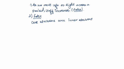 choose-the-correct-statement-a-effective-nuclear-charge-zeff-decreases-going-across-a-period-b-core-electrons-have-the-lowest-ionization-energies-of-all-electrons-c-effective-nuclear-charge-11825