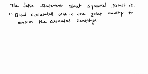 question-20-which-is-false-about-synovial-joints-synovial-fluid-is-secreted-by-the-synovia-membrane_-blood-circulates-within-the-joint-cavity-to-nourish-the-articular-cartilage_-synovial-joi-84752
