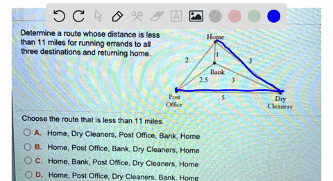 determine-a-route-whose-distance-is-less-than-11-miles-for-running-errands-to-all-three-destinations-and-returning-home-honic-bank-25-fost-officc-dry-cleancrs-choose-the-route-that-is-less-t-10481