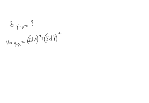 14-suppose-x-and-y-are-two-random-variables-which-satisfy-beginarrayl-ex2-quad-s-dx5-ey0-quad-s-dy2-operatornamecovx-y1-endarray-which-of-the-following-random-variables-is-the-z-score-for-y-x-a-fracy-