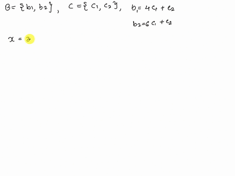 find-the-new-coordinate-vector-for-the-vector-x-after-performing-the-specified-change-of-basis-consider-two-bases-bb1b2-and-cc1c2for-a-vector-space-v-such-that-b14c1c2-and-b26c1c2-suppose-x3-19045