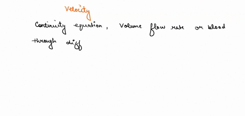 the-velocity-of-blood-flow-according-to-the-equation-of-continuity-is-select-one-a-independent-from-cross-sectional-area-of-blood-vessels-b-directly-proportional-to-blood-viscosity-c-directl-93953
