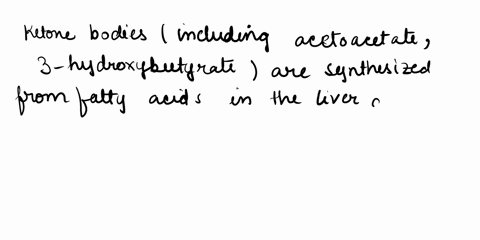 1-what-are-ketone-bodies-acetoacetate-3-hydroxybutyrate-and-acetone-made-from-2-what-kinds-of-organic-molecules-are-3-hydroxybutyrate-and-acctoacetatc-3-would-you-predict-these-would-be-wate-91853