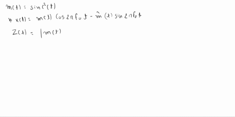 259-let-mt-sinc2t-and-let-xtmtcos-2-fot-mt-sin-2-fot-represent-a-bandpass-signal-1-find-the-pre-envelope-zt-and-the-lowpass-equivalent-signal-to-xt-2-determine-and-plot-the-fourier-transform-93031