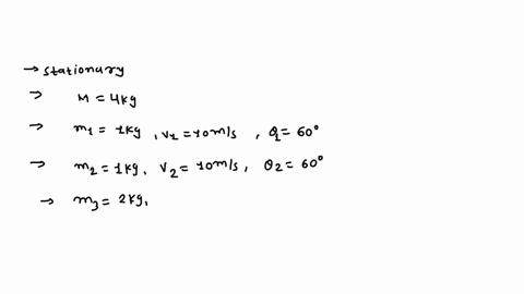stationary-4-kg-shell-explodes-into-three-pieces-two-of-the-fragments-have-mass-of-kg-each-and-move-along-the-paths-shown-wtth-a-spced-of10-mvs-the-third-fragment-moves-upward-as-show-2k8-10-39915