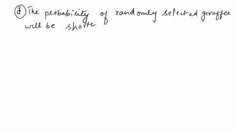 the-mean-height-of-an-adult-giraffe-is-18-feet-suppose-that-the-distribution-is-normally-distributed-with-standard-deviation-09-feet-let-x-be-the-height-of-a-randomly-selected-adult-giraffe-05804