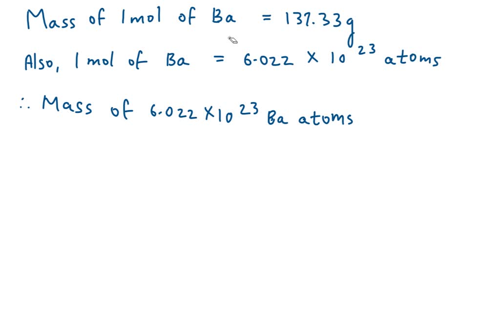 SOLVED: Determine the mass in grams of 6.65 Ã— 10Â²Â¹ atoms of barium ...