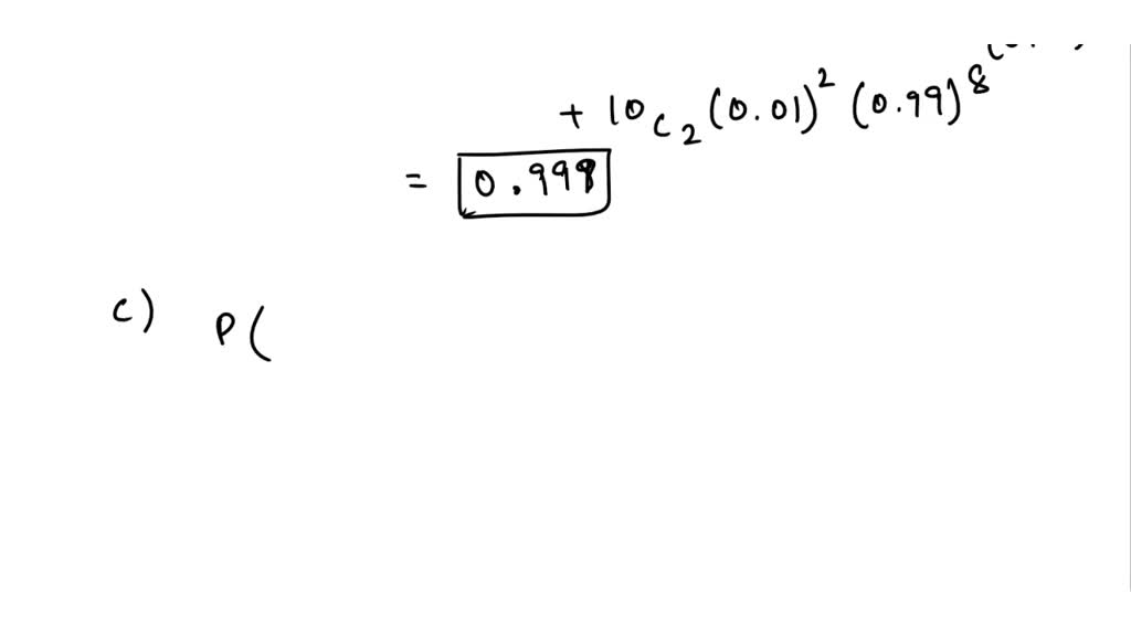 Solved The Random Variable X Has A Binomial Distribution With N 10 And P 001 Determine 3459