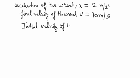 the-wrench-starts-at-rests-and-is-accelerating-at-2-ms2-while-you-throw-it-at-a-given-time-you-notice-it-has-a-velocity-of-10-ms-how-long-was-it-accelerating-for-group-of-answer-choices-a-2-58902