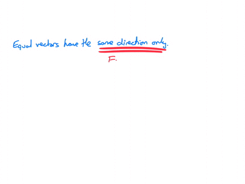 equal-vectors-have-the-same-direction-only-true-false-2