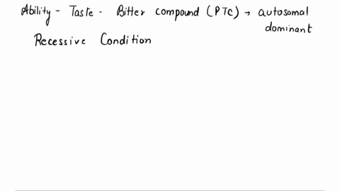 the-ability-to-taste-the-bitter-compound-phenylthiocarbamide-ptc-is-an-autosomal-dominant-trait-the-inability-to-taste-ptc-is-a-recessive-condition-in-a-sample-of-500-people-349-have-the-abi-65612