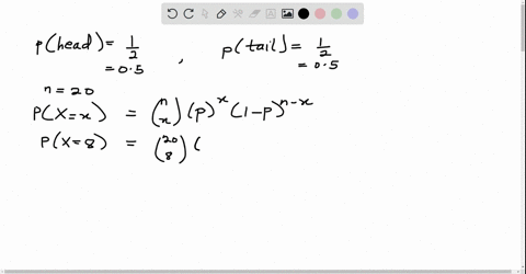 if-you-toss-a-coin-20-times-and-either-get-a-head-or-a-tail-with-equal-probability-12-12-of-getting-either-outcome-compute-the-probability-of-getting-exactly-8-heads-out-of-the-20-tosses-kee-08635