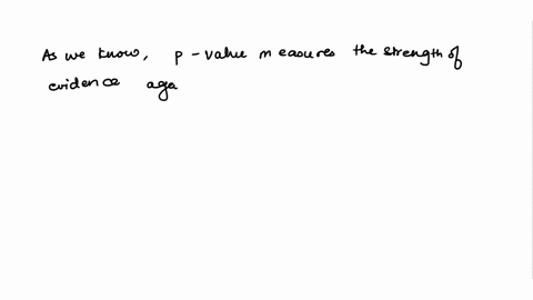 ineol-ealse-high-p-value-indkales-the-null-hypothesis-rust-small-p-value-indicates-tehond-ewdence-apainsi-ine-null-hypolhesis-the-ioqulas-confidonce-intenvals-and-hypolhesis-tests-mol-cvan-t-40153