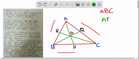 abc-is-a-triangle-and-p-q-r-are-the-mid-points-of-the-respective-sides-bc-ca-ab-prove-that-the-medians-ap-bq-cr-meet-at-a-single-point-g-called-the-centroid-of-abc-it-is-the-centre-of-mass-o-47246