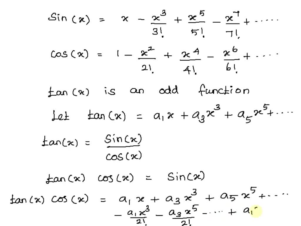 SOLVED: We know that tan(x) Develop the first four terms of the ...