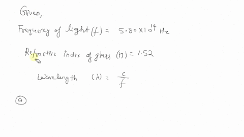light-with-a-frequency-of-580-1014-hz-travels-in-a-block-of-glass-that-has-an-index-of-refraction-of-152-what-is-the-wavelength-of-the-light-a-in-vacuum-and-b-in-the-glass-14498