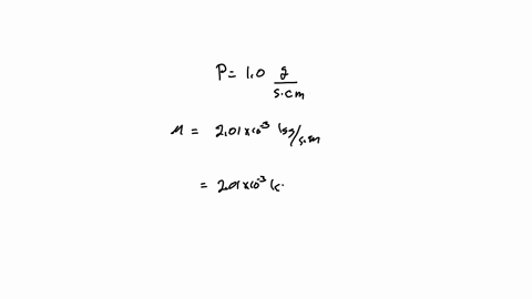 the-cgs-unit-for-measuring-the-viscosity-of-a-liquid-is-the-poise-p-1-p-1-gscm-the-si-unit-is-the-kgsm-the-viscosity-of-water-at-0c-is-201-10-3-kgsm-express-this-viscosity-in-poise