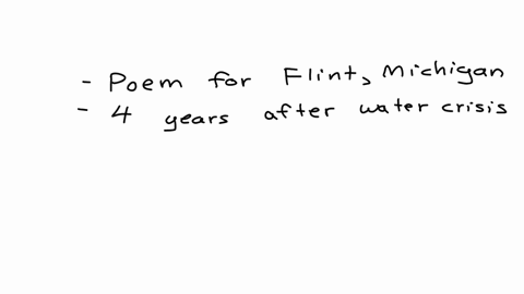 can-you-help-me-explain-what-this-poem-means-especially-the-last-two-sections-of-the-poem-i-told-the-water-tarfia-faizullah-for-flint-i-told-the-water-youre-right-the-poor-are-broken-sidewalks-we-try