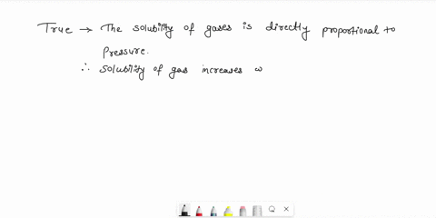 11-the-solubility-of-a-gas-increases-with-increasing-pressure-atrue-bfalse-12the-solubility-of-gas-increases-with-an-increasing-temperature-atrue-bfalse-59484