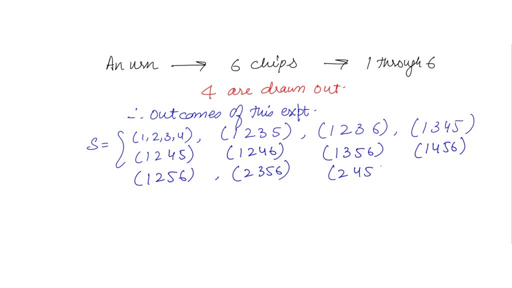 3. An urn contains six chips numbered 1 through 6 Four are drawn out