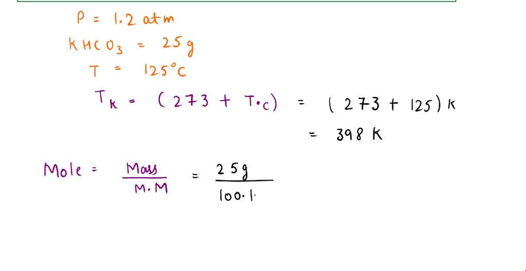 SOLVED: KHCO3 decomposes to make K2CO3, water, and carbon dioxide gas ...