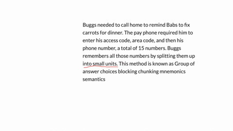 buggs-needed-to-call-home-to-remind-babs-to-fix-carrots-for-dinner-the-pay-phone-required-him-to-enter-his-access-code-area-code-and-then-his-phone-number-a-total-of-15-numbers-buggs-remembers-all-tho