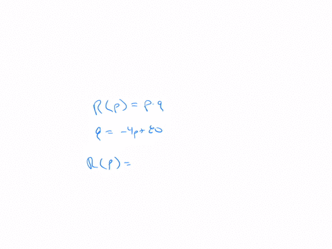 for-the-demand-equation-express-the-total-revenue-r-as-a-function-of-the-price-p-per-item-q-4p-80-rp-determine-the-price-p-in-dollars-that-maximizes-total-revenue-p