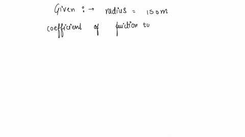 the-maximum-velocity-in-ms-1-with-which-a-car-driver-must-traverse-a-flat-curve-of-radius-150-m-and-coefficient-of-friction-06-to-avoid-skidding-is-a-60-b-30-c-15-d-25