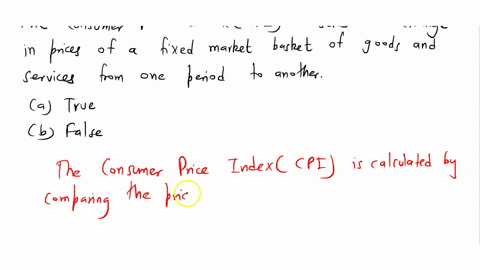 the-consumer-price-index-cpi-measures-the-change-in-prices-of-a-fixed-market-basket-of-goods-and-services-from-one-period-to-another-true-or-false-true-false-32394