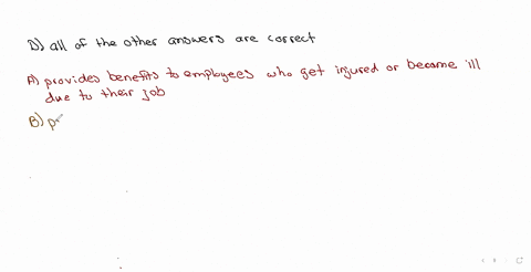 which-of-the-following-provides-insurance-against-the-possibility-that-one-might-not-be-able-to-earn-income-a-workers-compensation-b-unemployment-insurance-c-social-security-d-all-of-the-other-answers
