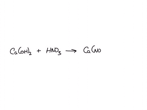 a-500-ml-solution-of-caoh2-with-an-unknown-concentration-was-titrated-with-0340-m-hno3-to-reach-the-endpoint-a-total-of-165-ml-of-hno3-was-required-write-the-balanced-chemical-equation-for-t-42936