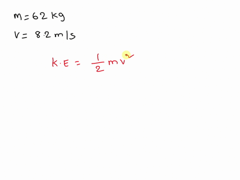 10-what-is-the-kinetic-energy-of-a-62kg-cyclist-if-she-is-moving-on-her-bicycle-at-82-ms-72307