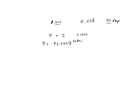 what-is-the-purchase-price-of-a-50-day-t-bill-with-maturity-value-of-1000-that-earns-an-annual-interest-rate-of-5532-33622