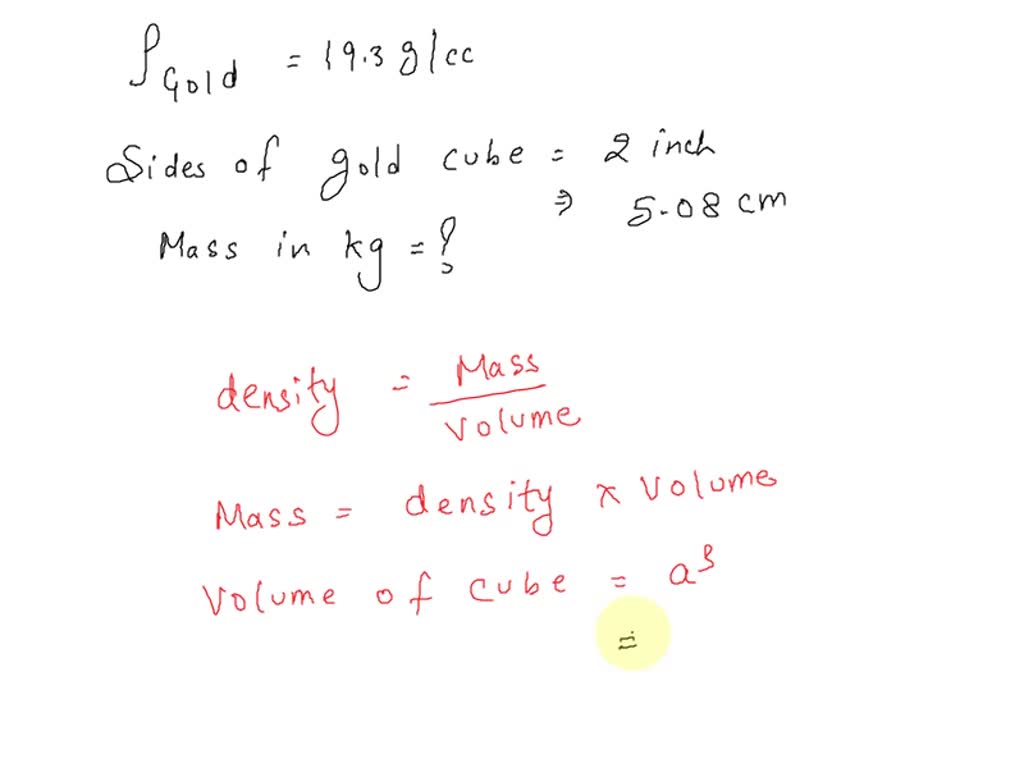 SOLVED Gold has a density of 19.3 g/cm3. what is the mass, in kg, of a