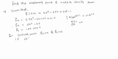 find-all-stationary-points-fxy2x3-6xy2y3-1-list-all-stationary-points-classify-each-as-a-max-min-or-saddle-point-then-solve-the-value-of-f-at-the-stationary-point-24337