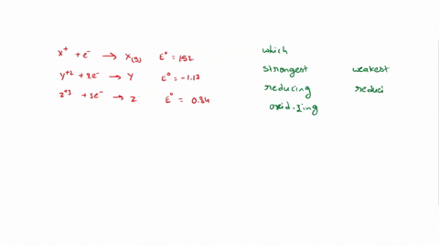consider-these-generic-half-reactions-half-reaction-e-v-xaqexs-152-y2aq2eys-117-z3aq3ezs-084-identify-the-strongest-oxidizing-agent-x-y2-x-z-y-z3-identify-the-weakest-oxidizing-agent-x-z3-y-93109