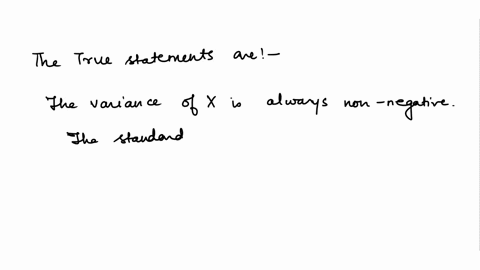 which-of-the-following-are-always-true-for-random-variables-x-y-and-real-numbers-62-the-variance-of-x-is-always-non-negative-the-standard-deviation-of-x-is-always-non-negative-ifvx-vy-then-v-46064