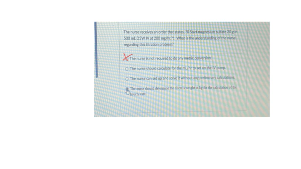 SOLVED A client who is receiving magnesium sulfate has a urine output