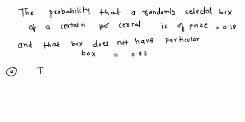 problem-7-the-probability-that-randomly-selected-box-of-certain-type-of-cereal-has-particular-prize-is-018-suppose-that-you-purchase-box-after-box-until-you-have-obtained-3-of-these-prizes-a-93363