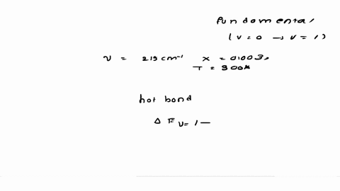 the-equilibrium-vibration-frequency-of-the-iodine-molecule-iz-is-21scm-and-the-is-0003-what-at-300-k-is-the-intensity-of-the-hot-band-u-1-anharmonicity-constant-v-transition-relative-that-of-91995