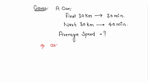 a-car-moves-30km-in-30-min-and-the-next-30-km-in-40-min-calculate-the-average-speed-for-the-entire-journey