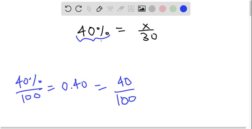 If 40% Is Equal To The Fraction X 30 .what Is The Value Of X?